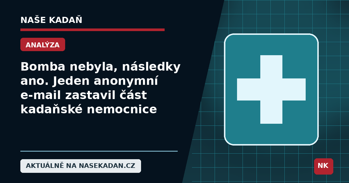 Bomba nebyla, následky ano. Jeden anonymní e-mail zastavil část kadaňské nemocnice – redakční grafika Naše Kadaň