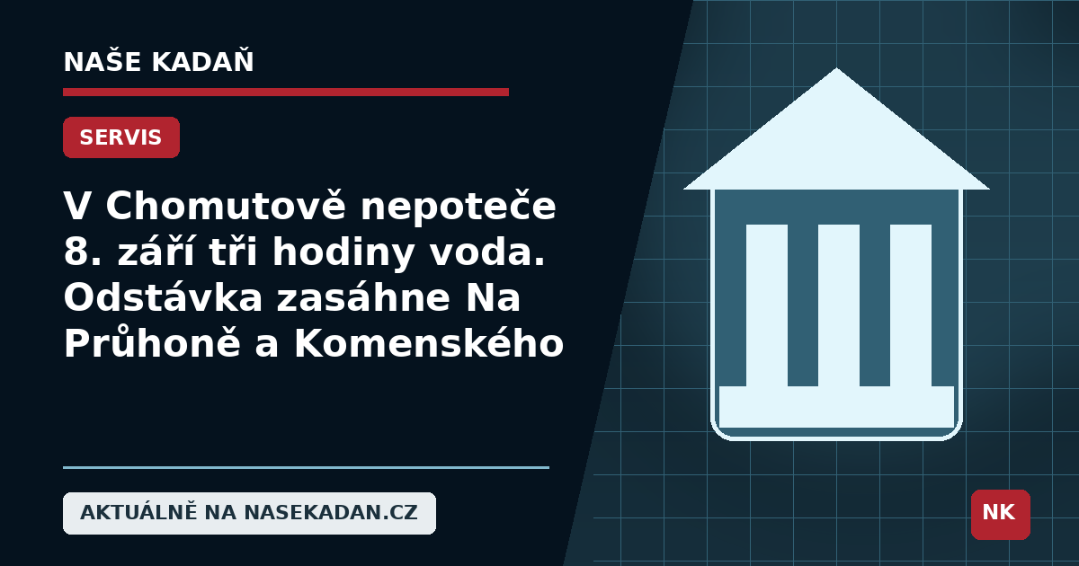 Redakční grafika Naše Kadaň k článku V Chomutově nepoteče 8. září tři hodiny voda. Odstávka zasáhne Na Průhoně a Komenského