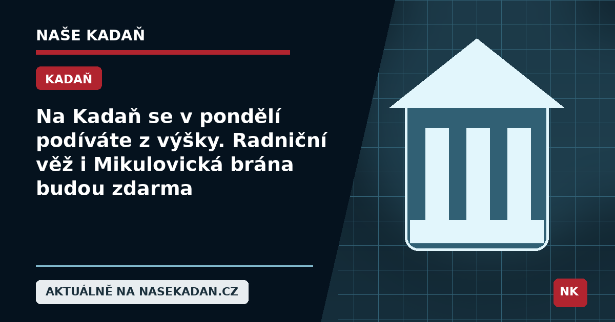Redakční grafika Naše Kadaň k článku Na Kadaň se v pondělí podíváte z výšky. Radniční věž i Mikulovická brána budou zdarma
