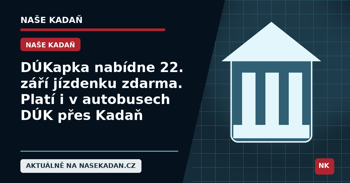 Redakční grafika Naše Kadaň k článku DÚKapka nabídne 22. září jízdenku zdarma. Platí i v autobusech DÚK přes Kadaň