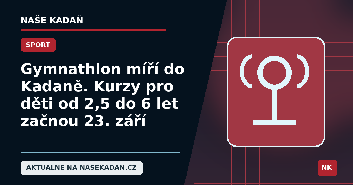 Redakční grafika Naše Kadaň k článku Gymnathlon míří do Kadaně. Kurzy pro děti od 2,5 do 6 let začnou 23. září