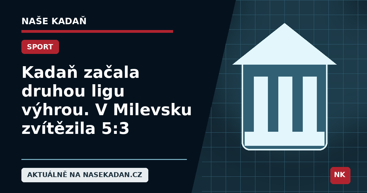 Redakční grafika Naše Kadaň k článku Kadaň začala druhou ligu výhrou. V Milevsku zvítězila 5:3
