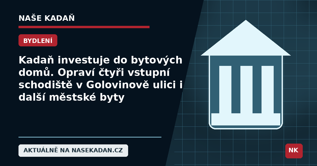Redakční grafika Naše Kadaň k článku Kadaň investuje do bytových domů. Opraví čtyři vstupní schodiště v Golovinově ulici i další městské byty