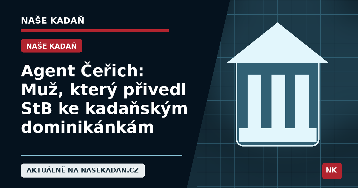 Redakční grafika Naše Kadaň k článku Agent Čeřich: Muž, který přivedl StB ke kadaňským dominikánkám