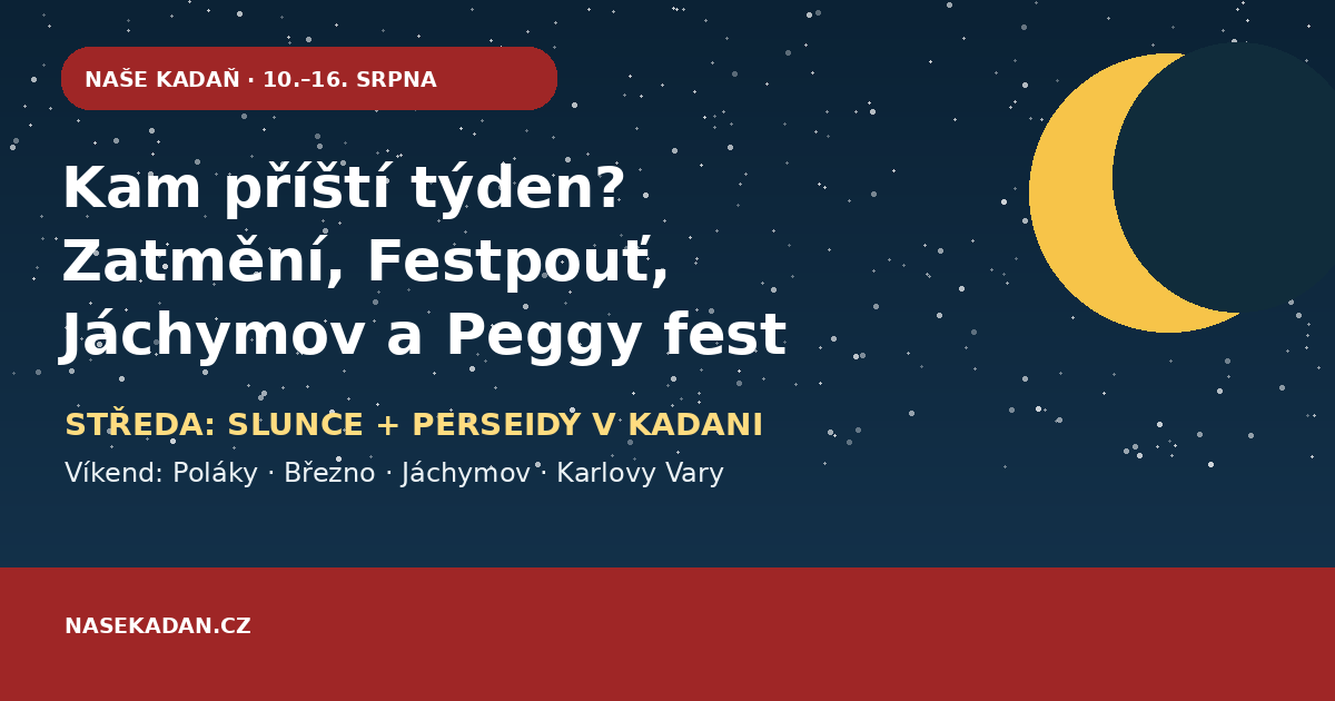 Týdenní přehled akcí v Kadani a okolí od 10. do 16. srpna 2026