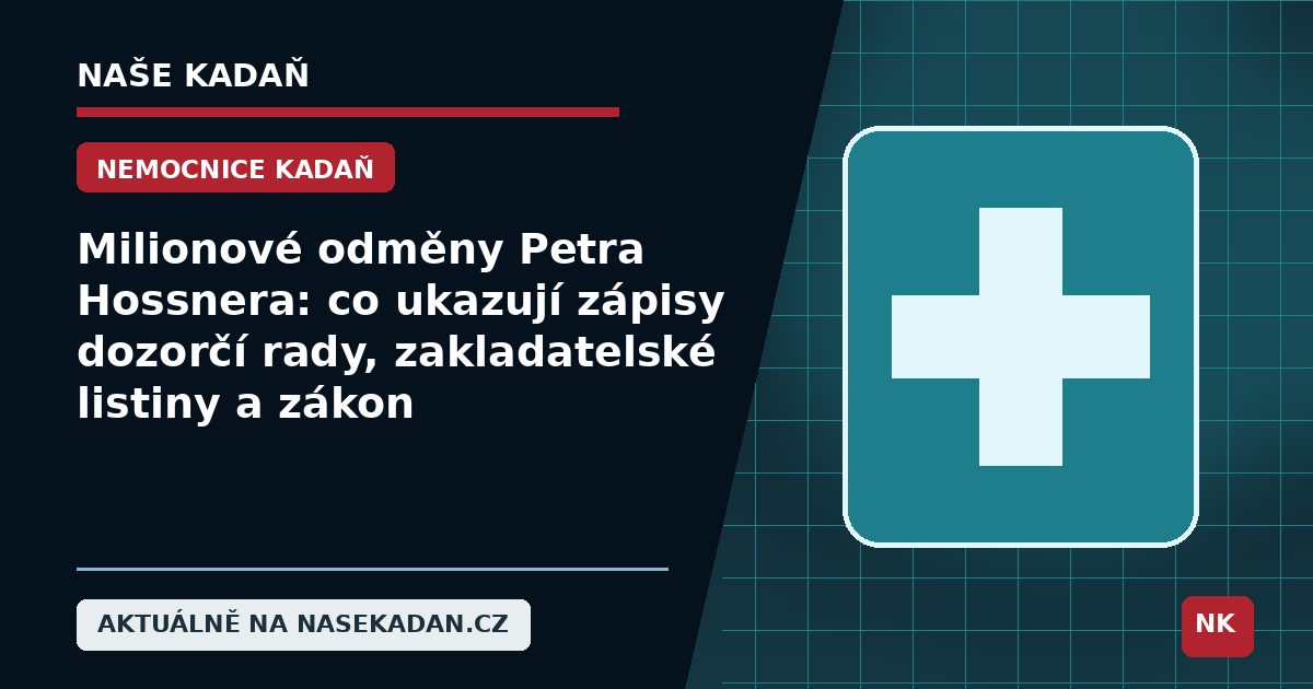 Redakční grafika Naše Kadaň k článku Milionové odměny Petra Hossnera: co ukazují zápisy dozorčí rady, zakladatelské listiny a zákon