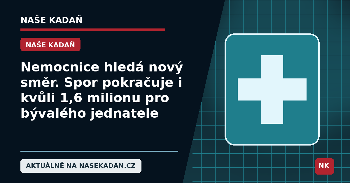 Redakční grafika Naše Kadaň k článku Nemocnice hledá nový směr. Spor pokračuje i kvůli 1,6 milionu pro bývalého jednatele