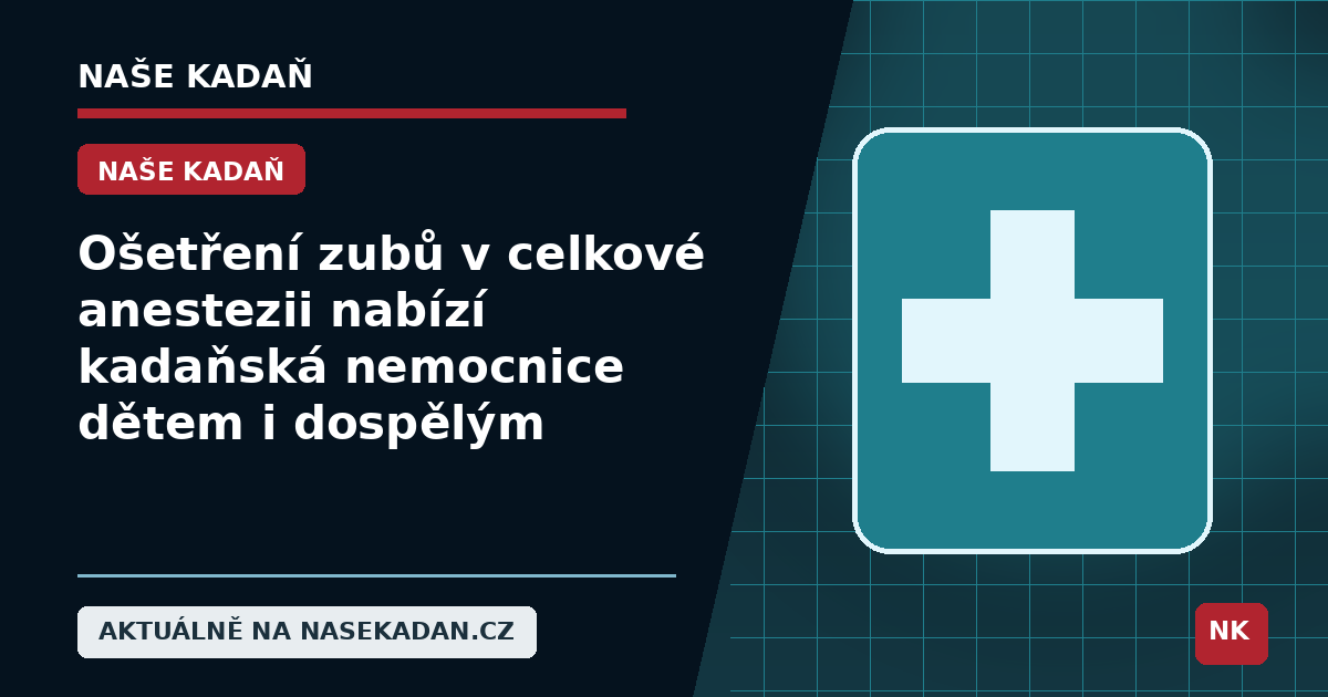 Redakční grafika Naše Kadaň k článku Ošetření zubů v celkové anestezii nabízí kadaňská nemocnice dětem i dospělým