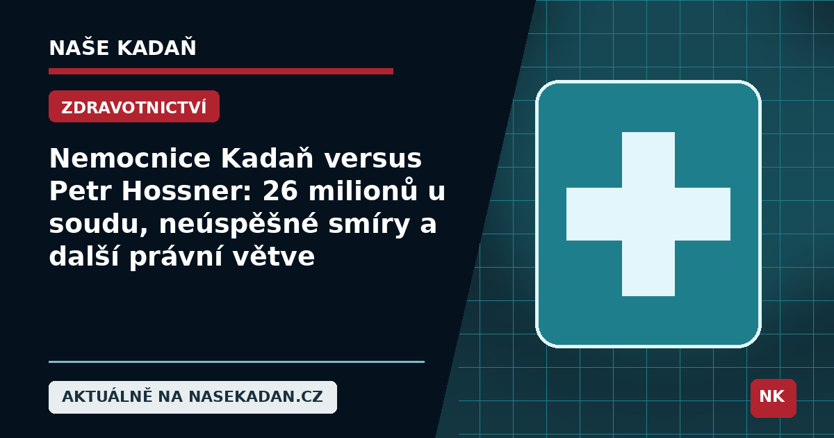 Redakční grafika Naše Kadaň k článku Nemocnice Kadaň versus Petr Hossner: 26 milionů u soudu, neúspěšné smíry a další právní větve