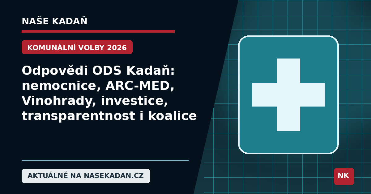 Redakční grafika Naše Kadaň k článku Odpovědi ODS Kadaň: nemocnice, ARC-MED, Vinohrady, investice, transparentnost i koalice