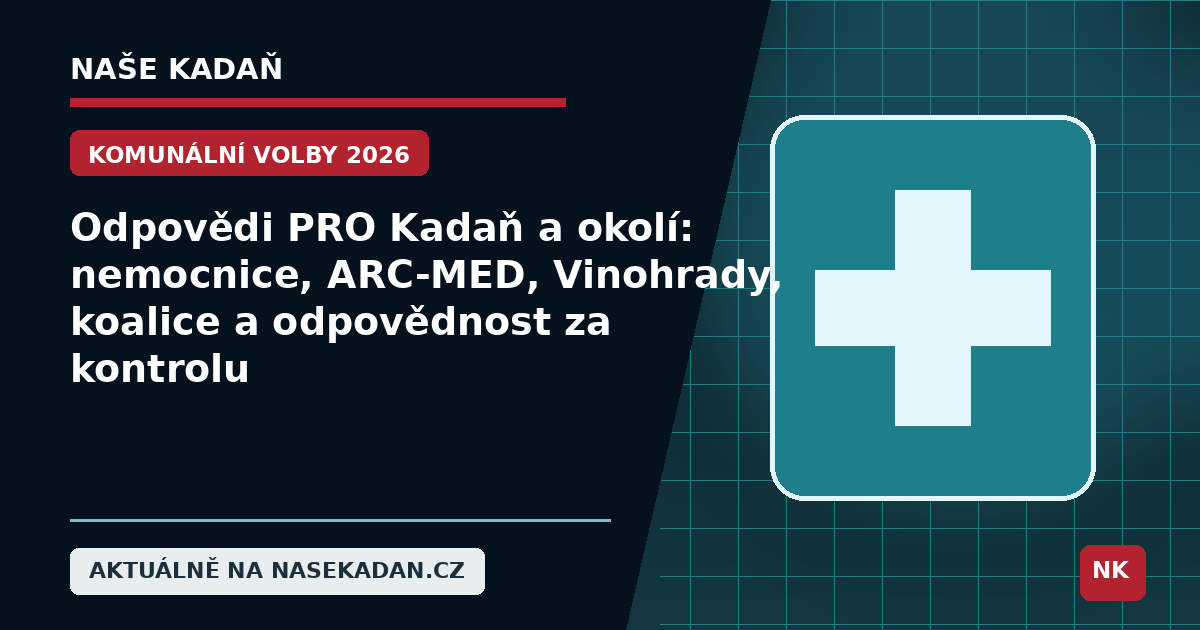 Redakční grafika Naše Kadaň k článku Odpovědi PRO Kadaň a okolí: nemocnice, ARC-MED, Vinohrady, koalice a odpovědnost za kontrolu