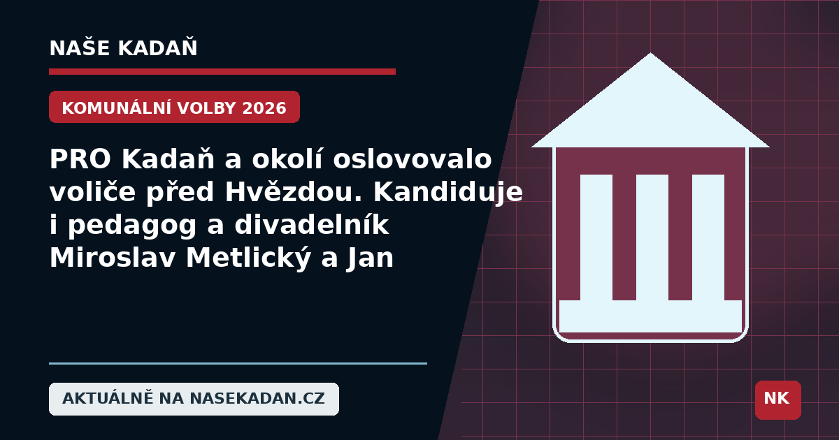 Redakční grafika Naše Kadaň k článku PRO Kadaň a okolí oslovovalo voliče před Hvězdou. Kandiduje i pedagog a divadelník Miroslav Metlický a Jan Milota, dlouholetý představitel Karla IV.