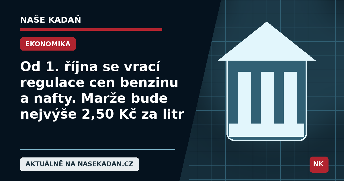 Redakční grafika Naše Kadaň k článku Od 1. října se vrací regulace cen benzinu a nafty. Marže bude nejvýše 2,50 Kč za litr