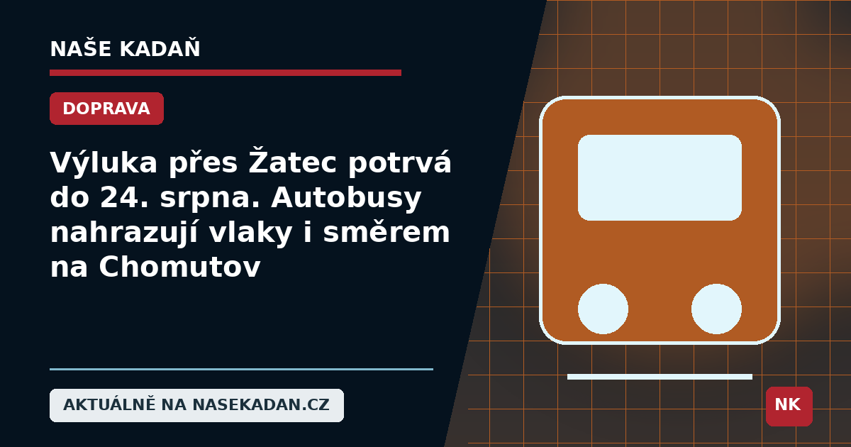 Redakční grafika Naše Kadaň k článku Výluka přes Žatec potrvá do 24. srpna. Autobusy nahrazují vlaky i směrem na Chomutov